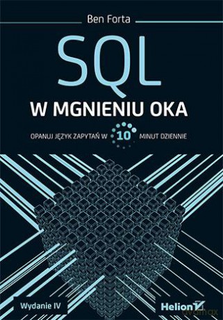SQL. W mgnieniu oka opanuj język zapytań w 10 minut dziennie - Ben Forta [KSIĄŻKA]