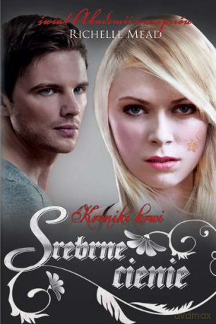 Srebrne cienie. Kroniki Krwi (Tom 5) - Richelle Mead [KSIĄŻKA]