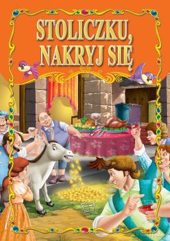 Stoliczku nakryj się. Bajki klasyczne (twarda) [KSIĄŻKA]