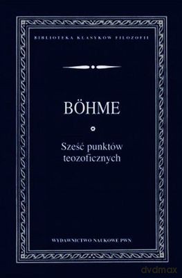 Sześć punktów teozoficznych - Jakob Bohme [KSIĄŻKA]