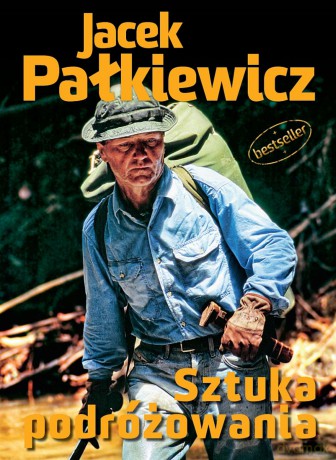 Sztuka podróżowania - Jacek Pałkiewicz [KSIĄŻKA]