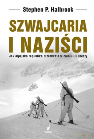 Szwajcaria i naziści - Stephen Halbrook (twarda) [KSIĄŻKA]