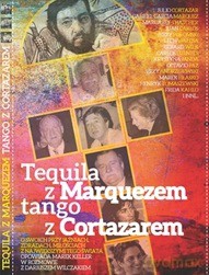 Tequila z marquezem. Tango z cortazarem - Dariusz Wilczak [KSIĄŻKA]