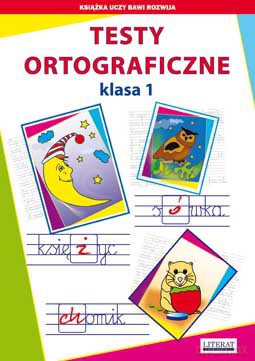 Testy ortograficzne klasa 1 - Beata Guzowska, Iwona Kowalska [KSIĄŻKA]