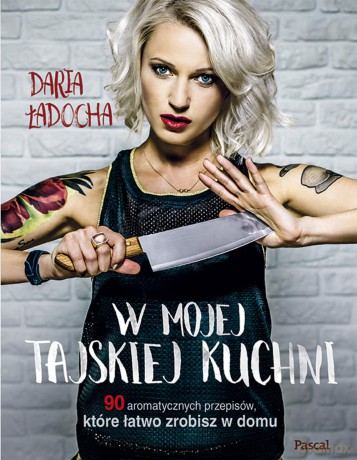W mojej tajskiej kuchni - Daria Ładocha (twarda) [KSIĄŻKA]