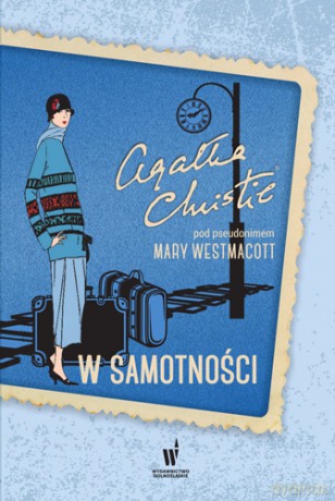 W samotności - Agata Christie, Mary Westmacott [KSIĄŻKA]