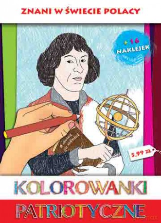 Znani w świecie Polacy. Kolorowanki patriotyczne - Estera Kudrzyn, Anna Wiśnicka [KSIĄŻKA]
