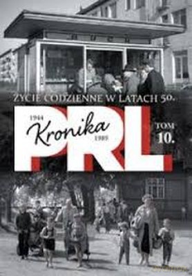 Życie codzienne w latach 50. Kronika PRL (Tom 10) [KSIĄŻKA]