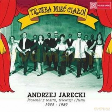 Andrzej Jarecki: Trzeba mieć ciało [CD]