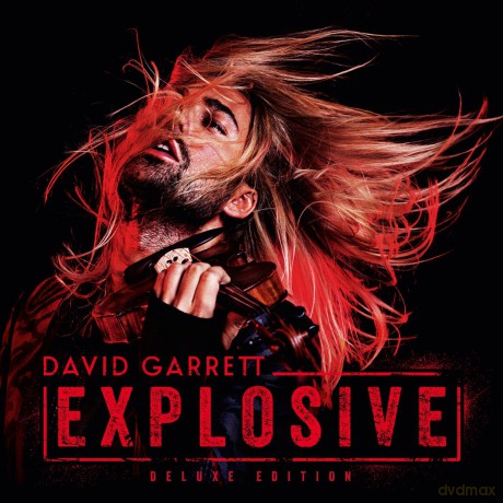 David Garrett: Explosive (Deluxe) [2CD]