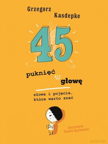 45 puknięć w głowę - Grzegorz Kasdepke (twarda) [KSIĄŻKA]