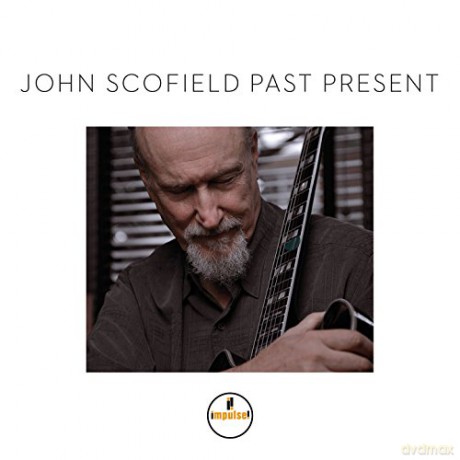 John Scofield: Past Present [CD]