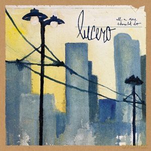 Lucero: All A Man Should Do [Winyl]+[CD]