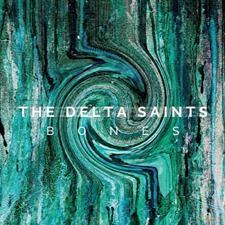 The Delta Saints: Bones [CD]