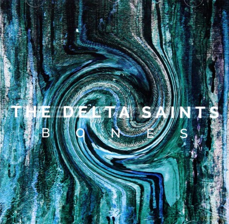 The Delta Saints: Bones [CD]