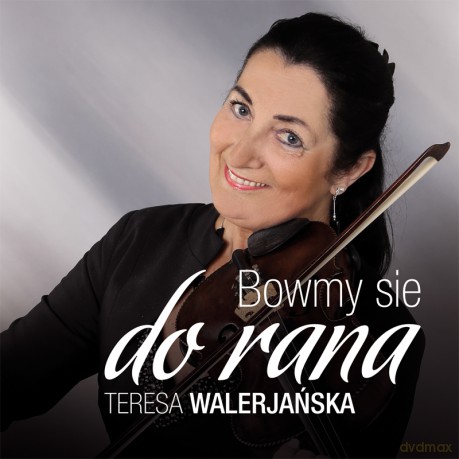 Teresa Walerjańska: Bowmy Sie Do Rana [CD]