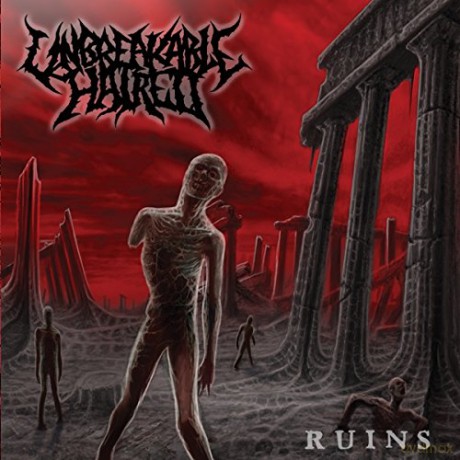 Unbreakable Hatred: Ruins [CD]