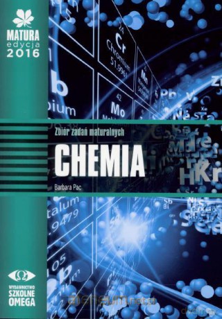 Matura 2016 Chemia Zbiór zadań maturalnych - Barbara Pac [KSIĄŻKA]