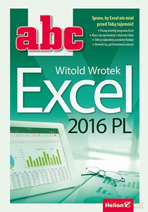 ABC Excel 2016 PL - Witold Wrotek [KSIĄŻKA]