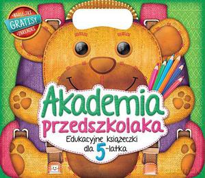 Akademia przedszkolaka. Edukacyjne książeczki dla 5-latka [KSIĄŻKA]