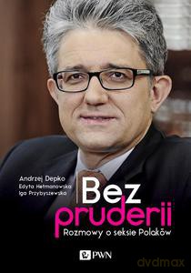 Bez pruderii - Andrzej Depko (twarda) [KSIĄŻKA]