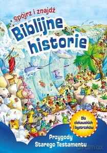 Biblijne historie. Przygody Starego Testamentu - Charlotte Thoroe [KSIĄŻKA]