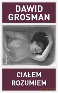 Ciałem rozumiem - Dawid Grosman [KSIĄŻKA]