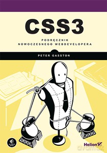 CSS3. Podręcznik nowoczesnego webdevelopera - Peter Gasston [KSIĄŻKA]