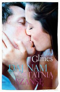 Daj nam ostatnią szansę - Abbi Glines [KSIĄŻKA]