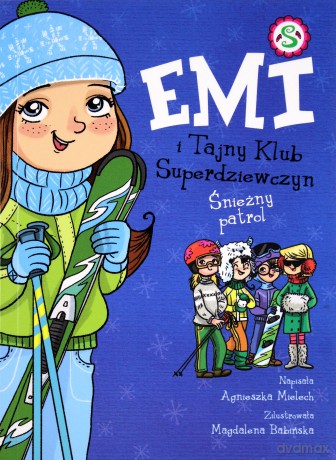 Emi i Tajny Klub Superdziewczyn. Śnieżny patrol - Agnieszka Mielech [KSIĄŻKA]