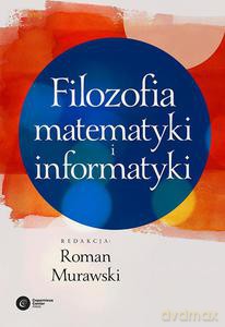 Filozofia matematyki i informatyki - Roman Murawski [KSIĄŻKA]