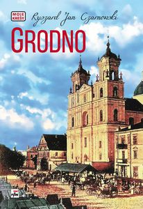 Grodno - Ryszard Jan Czarnowski (twarda) [KSIĄŻKA]