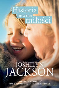 Historia pewnej miłości - Joshilyn Jackson [KSIĄŻKA]