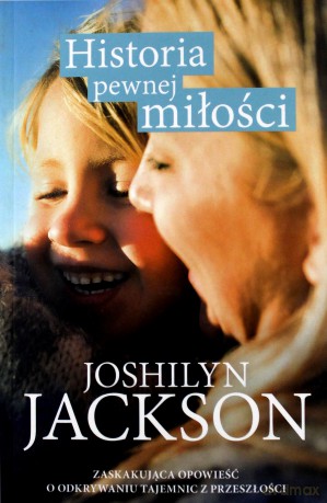 Historia pewnej miłości - Joshilyn Jackson [KSIĄŻKA]