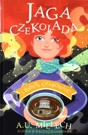Jaga Czekolada i Baszta Czarownic - Agnieszka Mielech (twarda) [KSIĄŻKA]