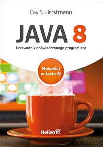 Java 8. Przewodnik doświadczonego programisty - Cay S. Horstmann [KSIĄŻKA]
