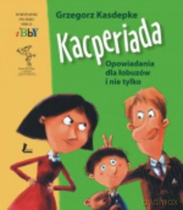 Kacperiada - Grzegorz Kasdepke (twarda) [KSIĄŻKA]