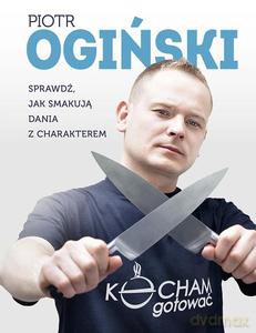 Kocham gotować - Piotr Ogiński [KSIĄŻKA]