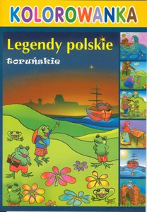 Kolorowanka. Legendy polskie - toruńskie - Dorota Kaźmierczak, Maria Raplewicz [KSIĄŻKA]