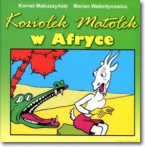 Koziołek Matołek w Afryce (składanka) - Kornel Makuszyński [KSIĄŻKA]