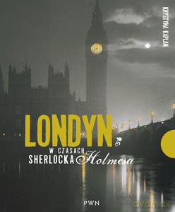 Londyn w czasach Sherlocka Holmesa - Krystyna Kaplan (twarda) [KSIĄŻKA]