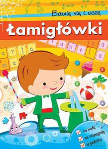 Łamigłówki. Bawię się i uczę [KSIĄŻKA]