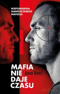 Mafia nie daje czasu - Anna Vinci [KSIĄŻKA]