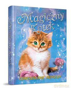 Magiczny Kotek. Czarodziejskie przygody - Sue Bentley [KSIĄŻKA]