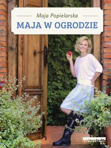 Maja w ogrodzie - Maja Popielarska (twarda) [KSIĄŻKA]