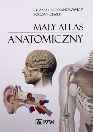 Mały atlas anatomiczny - Ryszard Aleksandrowicz [KSIĄŻKA]