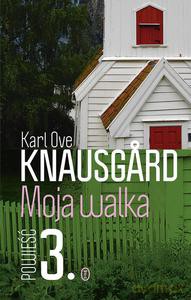 Moja walka. Księga 3 - Karl Ove Knausgrd [KSIĄŻKA]