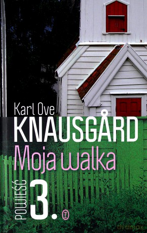 Moja walka. Księga 3 - Karl Ove Knausgrd [KSIĄŻKA]