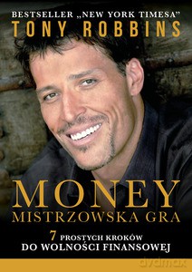 Money. Mistrzowska gra. 7 prostych kroków do wolności finansowej - Tony Robbins (twarda) [KSIĄŻKA]