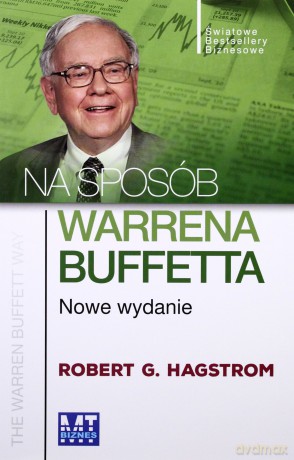 Na sposób Warrena Buffetta - Robert G. Hagstrom (twarda) [KSIĄŻKA]